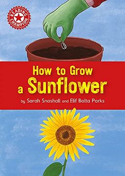 portada How to Grow a Sunflower: Independent Reading Non-Fiction red 2 (Reading Champion) 