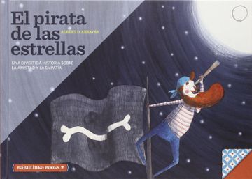 portada El Pirata de las Estrellas: Una Bella Historia Sobre la Amistad y la Empatía (in Spanish)