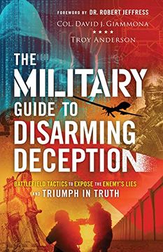 portada The Military Guide to Disarming Deception: Battlefield Tactics to Expose the Enemy's Lies and Triumph in Truth (in English)