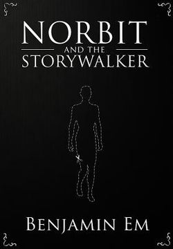 portada Norbit and the Storywalker: What happens to a character when the story ends? (en Inglés)