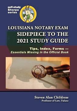 portada Louisiana Notary Exam Sidepiece to the 2021 Study Guide: Tips, Index, Forms-Essentials Missing in the Official Book (3) (Self-Study Sherpa) (en Inglés)