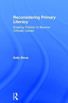 portada Reconsidering Primary Literacy: Enabling Children to Become Critically Literate (en Inglés)