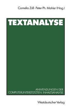 portada Textanalyse: Anwendungen Der Computerunterstützten Inhaltsanalyse. Beiträge Zur 1. Textpack-Anwenderkonferenz (en Alemán)
