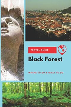 portada Black Forest Travel Guide: Where to go & What to do (en Inglés)