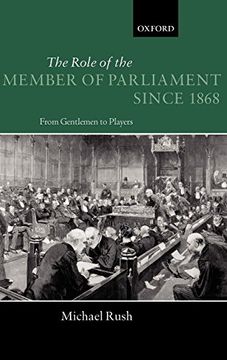 portada The Role of the Members of Parliament Since 1868: From Gentlemen to Players (en Inglés)