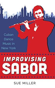 portada Improvising Sabor: Cuban Dance Music in new York (en Inglés)