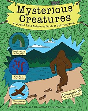 portada Mysterious Creatures: A Cryptid Coloring Book and Field Reference Guide Including Sasquatch (Bigfoot) and the Loch Ness Monster