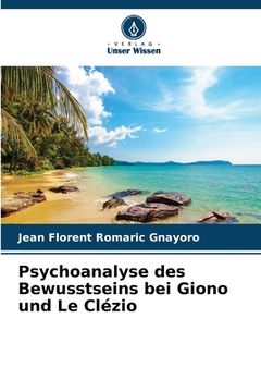 portada Psychoanalyse des Bewusstseins bei Giono und Le Clézio (en Alemán)