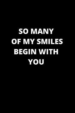 portada So Many of my Smiles Begin With You: 120 Pages 6x9 