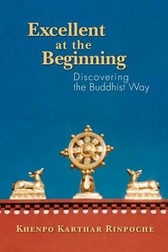portada Excellent at the Beginning: Discovering the Buddhist Way (in English)