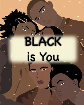 portada Black is You: Inspirational Poem Love yourself for Children Men and Woman (en Inglés)