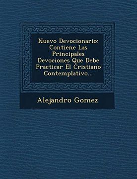 portada Nuevo Devocionario: Contiene las Principales Devociones que Debe Practicar el Cristiano Contemplativo. (in Spanish)