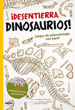 portada ¡Desentierra dinosaurios!: Juegos de paleontología con papel