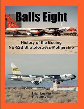 portada balls eight: history of the boeing nb-52b stratofortress mothership (en Inglés)