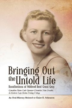 portada Bringing Out the Untold Life, Recollections of Mildred Reid Grant Gray (en Inglés)