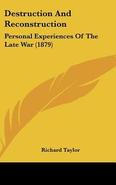 portada destruction and reconstruction: personal experiences of the late war (1879) (en Inglés)