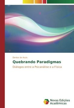 portada Quebrando Paradigmas: Diálogos entre a Psicanálise e a Física (Portuguese Edition)