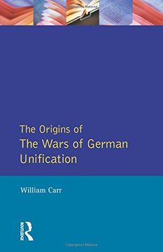 portada Wars of German Unification 1864 - 1871, the (Origins of Modern Wars) (en Inglés)