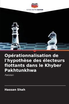 portada Opérationnalisation de l'hypothèse des électeurs flottants dans le Khyber Pakhtunkhwa (en Francés)