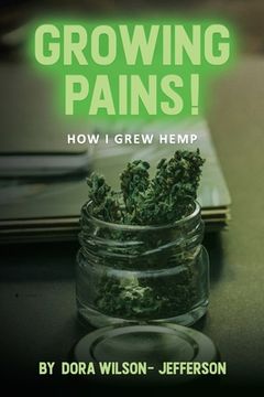 portada Growing Pains!: How I Grew Hemp (en Inglés)