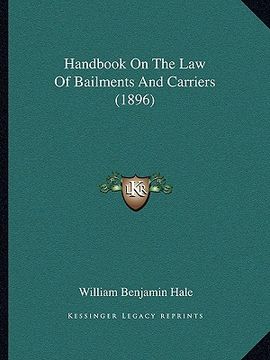 portada handbook on the law of bailments and carriers (1896) (en Inglés)