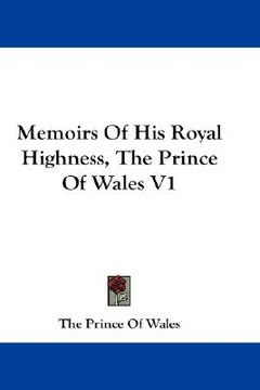 portada memoirs of his royal highness, the prince of wales v1 (in English)