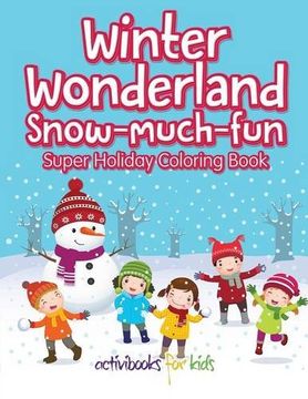 portada Winter Wonderland Snow-Much-Fun Super Holiday Coloring Book