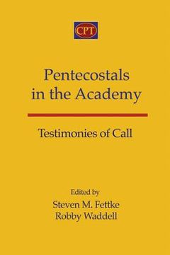 portada Pentecostals in the Academy: Testimonies of Call (en Inglés)