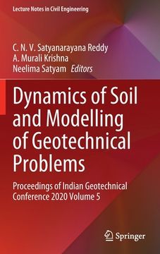 portada Dynamics of Soil and Modelling of Geotechnical Problems: Proceedings of Indian Geotechnical Conference 2020 Volume 5 (in English)