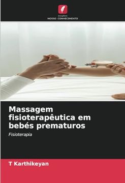 portada Massagem Fisioterapêutica em Bebés Prematuros: Fisioterapia (en Portugués)