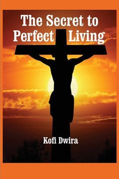 portada The Secret to Perfect Living (in English)