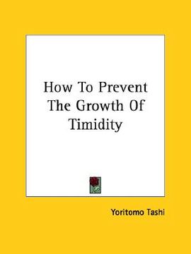 portada how to prevent the growth of timidity (en Inglés)