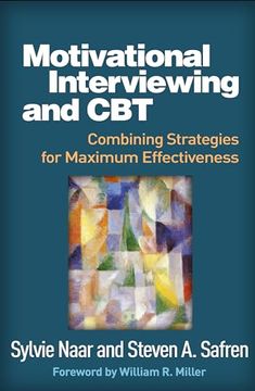 portada Motivational Interviewing and Cbt: Combining Strategies for Maximum Effectiveness (Applications of Motivational Interviewing Series) (en Inglés)