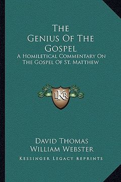portada the genius of the gospel: a homiletical commentary on the gospel of st. matthew (in English)