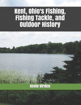 portada Kent Ohio's Fishing, Fishing Tackle, and Outdoor History (en Inglés)