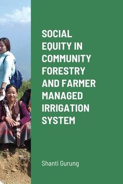 portada Social Equity in Community Forestry and Farmer Managed Irrigation System