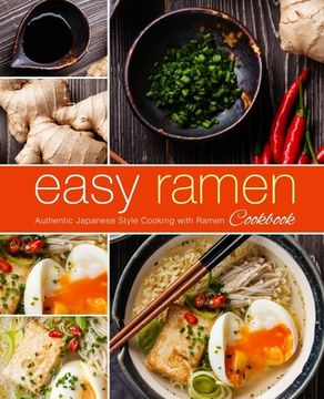 portada Easy Ramen Cookbook: Authentic Japanese Style Cooking with Ramen (2nd Edition)