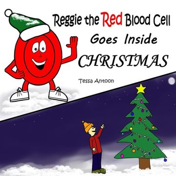 portada Reggie the Red Blood Cell Goes Inside Christmas (en Inglés)
