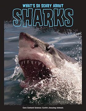 portada What's so Scary About Sharks? (Core Content Science ― Earth's Amazing Animals) 