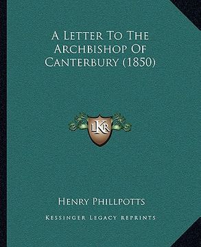 portada a letter to the archbishop of canterbury (1850) (en Inglés)