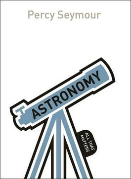 portada Astronomy: All That Matters (en Inglés)
