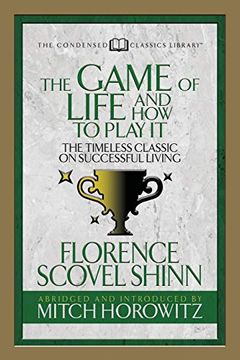 portada The Game of Life and how to Play it (Condensed Classics): The Timeless Classic on Successful Living (in English)