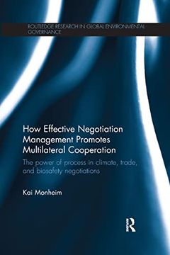 portada How Effective Negotiation Management Promotes Multilateral Cooperation: The Power of Process in Climate, Trade, and Biosafety Negotiations (in English)