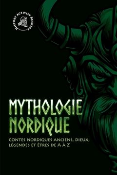 portada Mythologie Nordique: Contes Nordiques Anciens, Dieux, Lï¿ ½Gendes et Ï¿ ½Tres de a ï¿ ½ z (Paperback or Softback)