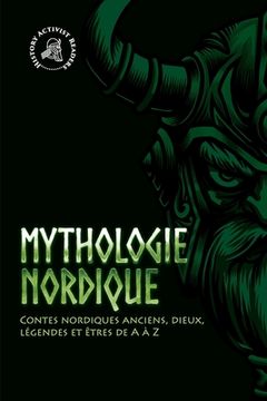 portada Mythologie Nordique: Contes Nordiques Anciens, Dieux, Lï¿ ½Gendes et Ï¿ ½Tres de a ï¿ ½ z (Paperback or Softback) (en Francés)