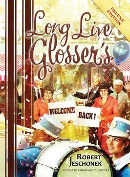 portada Long Live Glosser's: Deluxe Hardcover Edition (en Inglés)