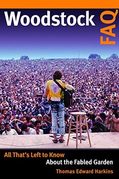 portada Woodstock Faq: All That's Left to Know About the Fabled Garden (en Inglés)