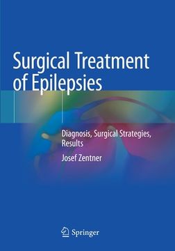 portada Surgical Treatment of Epilepsies: Diagnosis, Surgical Strategies, Results (en Inglés)
