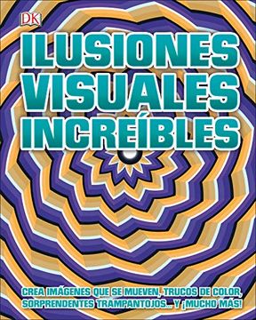 portada Ilusiones Visuales Increíbles (Optical Illusions 2) (in Spanish)