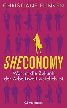 portada Sheconomy: Warum die Zukunft der Arbeitswelt Weiblich ist (en Alemán)